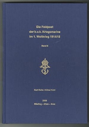 Bild des Verkufers fr Die Feldpost der k. u. k. Kriegsmarine im 1. Weltkrieg 1914/18. zum Verkauf von Antiquariat Burgverlag