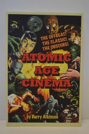 Atomic Age Cinema: The Offbeat, the Classic and the Obscure