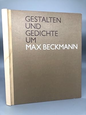 Gestalten und Gedichte um Max Beckmann.
