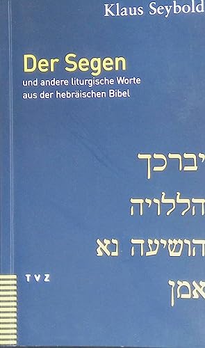 Bild des Verkufers fr Der Segen und andere liturgische Worte aus der hebrischen Bibel. zum Verkauf von books4less (Versandantiquariat Petra Gros GmbH & Co. KG)