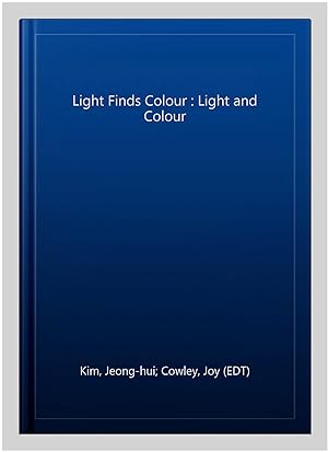 Image du vendeur pour Light Finds Colour : Light and Colour mis en vente par GreatBookPricesUK