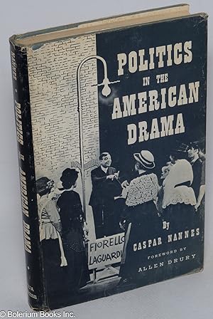 Image du vendeur pour Politics in the American Drama. Foreword by Allen Drury mis en vente par Bolerium Books Inc.