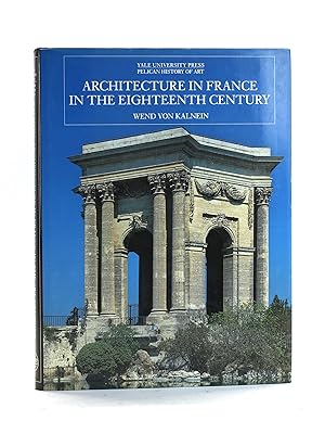 Immagine del venditore per Architecture in France in the Eighteenth Century (The Yale University Press Pelican History of Art) venduto da Arches Bookhouse