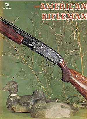 The American Rifleman, Vol. 115, No. 3, April 1968