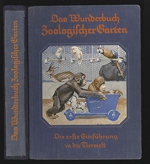 Das Wunderbuch Zoologischer Garten für unsere Kleinen. Die erste Einführung in die Tierwelt.
