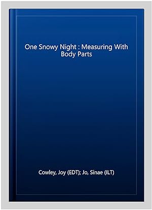 Immagine del venditore per One Snowy Night : Measuring With Body Parts venduto da GreatBookPrices