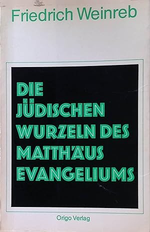 Bild des Verkufers fr Die jdischen Wurzeln des Matthus-Evangeliums. zum Verkauf von books4less (Versandantiquariat Petra Gros GmbH & Co. KG)