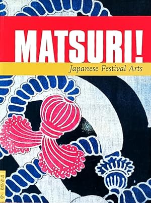 Imagen del vendedor de Matsuri! Japanese Festival Arts a la venta por LEFT COAST BOOKS