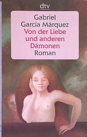 Image du vendeur pour Von der Liebe und anderen Dmonen : Roman. dtv ; 25133 : Grodruck mis en vente par books4less (Versandantiquariat Petra Gros GmbH & Co. KG)