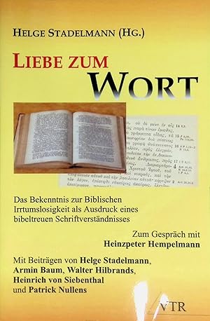 Bild des Verkufers fr Liebe zum Wort : das Bekenntnis zur biblischen Irrtumslosigkeit als Ausdruck eines bibeltreuen Schriftverstndnisses ; zum Gesprch mit Heinzpeter Hempelmann. zum Verkauf von books4less (Versandantiquariat Petra Gros GmbH & Co. KG)