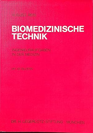 Biomedizinische Technik : Ingenieuraufgaben in d. Medizin.
