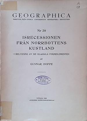 Seller image for Isrecessionen fran norrbottens kustland i belysning av de glaciala formelelementen Geographica, nr. 20 for sale by books4less (Versandantiquariat Petra Gros GmbH & Co. KG)