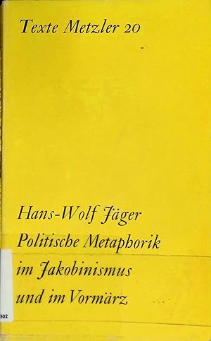 Seller image for Politische Metaphorik im Jakobinismus und im Vormrz. Texte Metzler ; 20 for sale by books4less (Versandantiquariat Petra Gros GmbH & Co. KG)