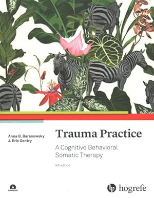 Bild des Verkufers fr Trauma Practice : A Cognitive Behavioral Somatic Therapy zum Verkauf von GreatBookPrices