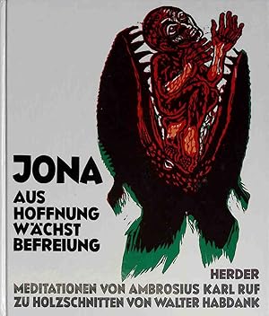 Bild des Verkufers fr Jona : aus Hoffnung wchst Befreiung ; Meditationen. zum Verkauf von books4less (Versandantiquariat Petra Gros GmbH & Co. KG)