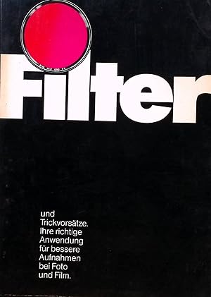 Bild des Verkufers fr Filter und Trickvorstze : ihre richtige Anwendung fr bessere Aufnahmen bei Foto u. Film. zum Verkauf von books4less (Versandantiquariat Petra Gros GmbH & Co. KG)