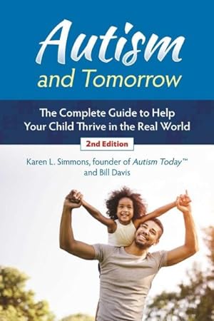 Imagen del vendedor de Autism and Tomorrow : The Complete Guide to Helping Your Child Thrive in the Real World a la venta por GreatBookPrices