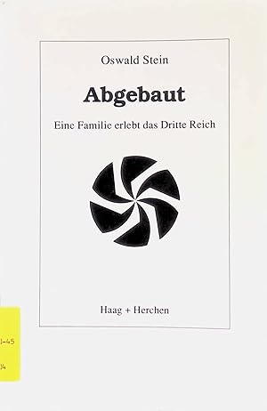Seller image for Abgebaut : eine Familie erlebt das Dritte Reich. for sale by books4less (Versandantiquariat Petra Gros GmbH & Co. KG)