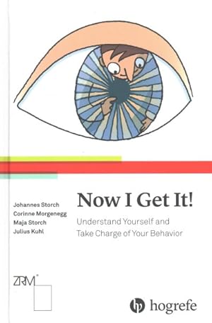 Immagine del venditore per Now I Get It! : Understand Yourself and Take Charge of Your Behavior venduto da GreatBookPrices