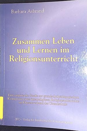 Bild des Verkufers fr Zusammen leben und lernen im Religionsunterricht : eine empirische Studie zur grundschulpdagogischen Konzeption eines interreligisen Religionsunterrichts im Klassenverband der Grundschule. zum Verkauf von books4less (Versandantiquariat Petra Gros GmbH & Co. KG)