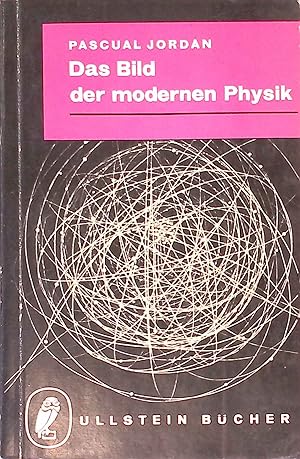 Bild des Verkufers fr Das Bild der modernen Physik. Ullstein Bcher ; Nr. 161 zum Verkauf von books4less (Versandantiquariat Petra Gros GmbH & Co. KG)