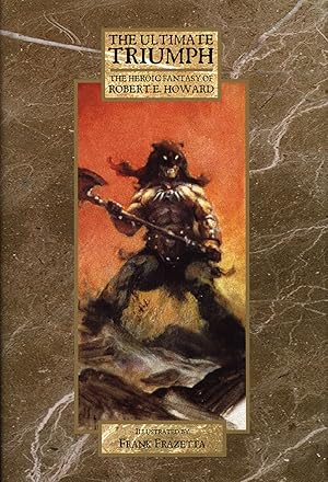 Seller image for The Ultimate Triumph The Heroic Fantasy of Robert E Howard (Classic Edition) for sale by Print Matters