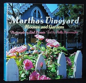 Seller image for Martha's Vineyard: Houses and Gardens; Photographs by Lisl Dennis; Text by Polly Burroughs; With additional photographs by Alison Shaw, Mark Lovewell, Katherine Rose, and Bruce T. Martin for sale by Classic Books and Ephemera, IOBA