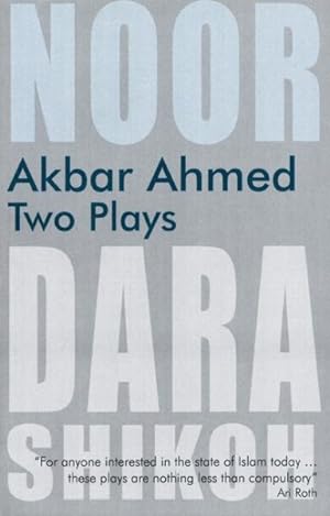 Bild des Verkufers fr Akbar Ahmed : Two Plays: Noor and The Trial of Dara Shikoh zum Verkauf von GreatBookPrices