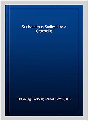 Immagine del venditore per Suchomimus Smiles Like a Crocodile venduto da GreatBookPrices