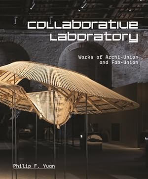 Imagen del vendedor de Collaborative Laboratory : Works of Archi-union and Fab-union a la venta por GreatBookPrices