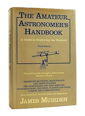 Seller image for THE AMATEUR ASTRONOMER'S HANDBOOK : A Guide to Exploring the Heavens for sale by Rare Book Cellar