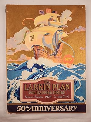 The Larkin Plan for Happier Homes Spring & Summer 1925 Catalog No. 93