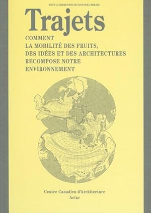 Image du vendeur pour Trajets / Journeys : Comment la mobilite des fruits, des idees et des architectures recompose notre environnement -Language: French mis en vente par GreatBookPrices