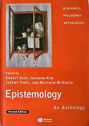 Epistemology: An Anthology (Blackwell Philosophy Anthologies)