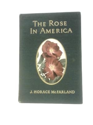 Bild des Verkufers fr The Rose in America zum Verkauf von World of Rare Books