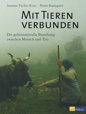 Mit Tieren verbunden Die geheimnisvolle Beziehung zwischen Mensch und Tier