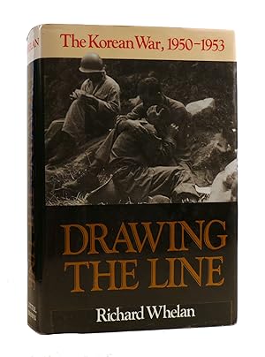 DRAWING THE LINE The Korean War: 1950-1953