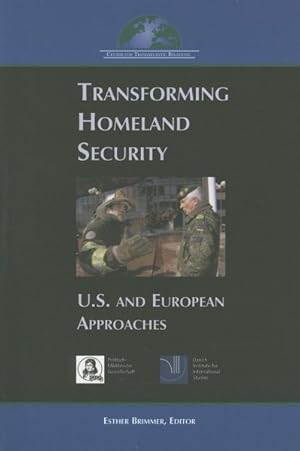 Seller image for Transforming Homeland Security : U.s. And European Approaches for sale by GreatBookPrices