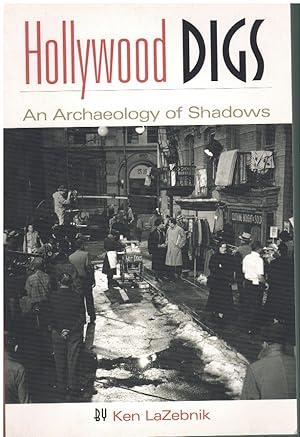 Bild des Verkufers fr HOLLYWOOD DIGS An Archaeology of Shadows zum Verkauf von Books on the Boulevard