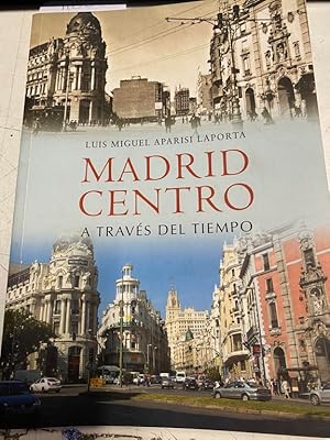 MADRID CENTRO A TRAVES DEL TIEMPO.