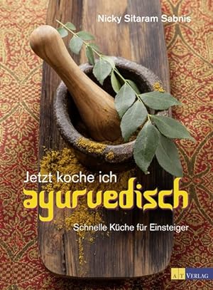 Seller image for Jetzt koche ich ayurvedisch Schnelle Kche fr Einsteiger for sale by primatexxt Buchversand
