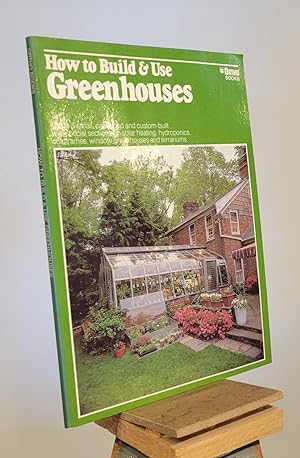 How To Build & Use Greenhouses