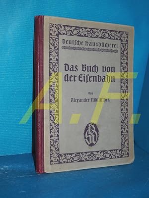 Seller image for Das Buch von der Eisenbahn (Deutsche Hausbcherei Band 12) for sale by Antiquarische Fundgrube e.U.