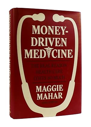 Seller image for MONEY-DRIVEN MEDICINE The Real Reason Health Care Costs so Much for sale by Rare Book Cellar