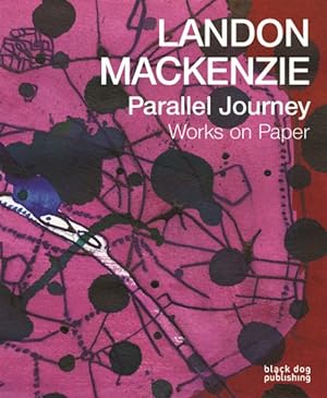 Seller image for Landon Mackenzie : Parallel Journey: Works on Paper (1975-2015) for sale by GreatBookPrices