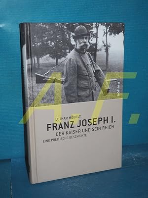 Immagine del venditore per Franz Joseph I. : der Kaiser und sein Reich , eine politische Geschichte venduto da Antiquarische Fundgrube e.U.