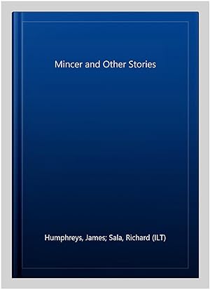 Image du vendeur pour Mincer and Other Stories mis en vente par GreatBookPrices