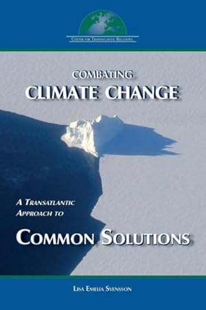 Imagen del vendedor de Combating Climate Change : A Transatlantic Approach to Common Solutions a la venta por GreatBookPricesUK