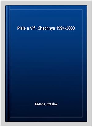 Imagen del vendedor de Plaie a Vif : Chechnya 1994-2003 a la venta por GreatBookPrices