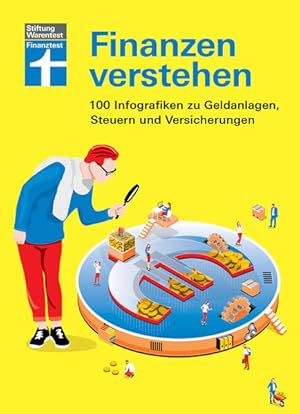 Finanzen verstehen: 100 Infografiken zu Geldanlage, Steuern und Versicherungen 100 Infografiken z...